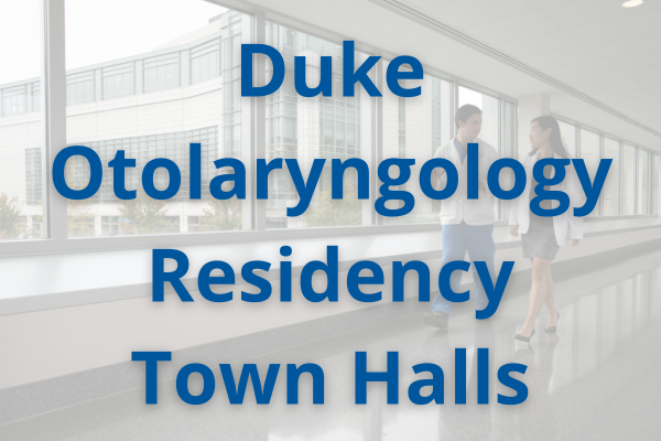 Duke University Otolaryngology Residency Virtual Town Halls